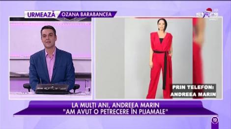 Andreea Marin își sărbătorește ziua de naștere "Am avut o petrecere în pijamale"