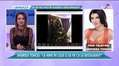 Andreea Tonciu: ”De Crăciun, la mine în casă o să fie ca la restaurant”