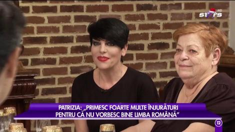 Patrizia: ”Primesc foarte multe înjurături pentru că nu vorbesc bine limba română!”