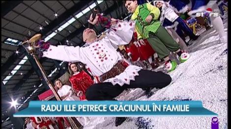 Radu Ille petrece Crăciunul în familie