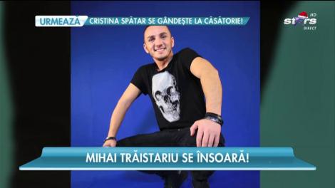 Anunţ surprinzător în showbiz! Mihai Trăistariu se însoară!