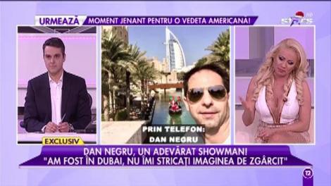Dan Negru, veteranul audiențelor:"Am fost în Dubai, nu îmi stricați imaginea de zgârcit!"