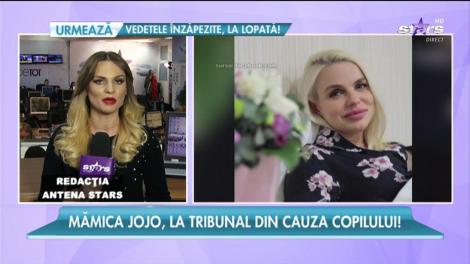 Jojo, chemată de urgenţă în tribunal din cauza copilului