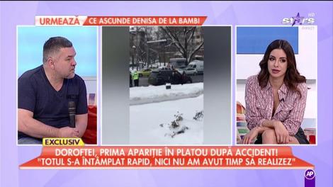 Doroftei, prima apariție în platou după accident! "Cred că Dumnezeu face doar bine"