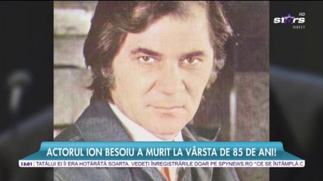Actorul Ion Besoiu s-a stins din viaţă la Spitalul Fundeni din Capitală