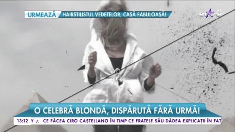 Familia și cunoscuții au intrat în ALERTĂ. O celebră blondă din showbiz A DISPĂRUT fără urmă!