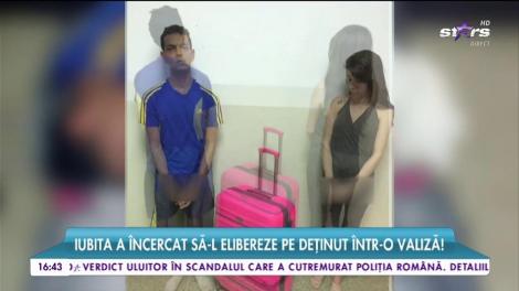 Iubita a încercat să-l elibereze pe deținut într-o valiză!