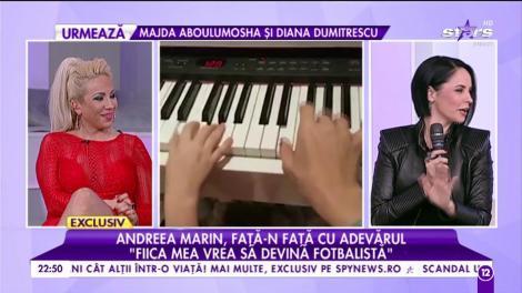 Andreea Marin: "Fiica mea vrea să devină fotbalistă"