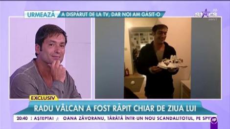 Radu Vâlcan, răpit de ziua lui! Ce cadouri a primit