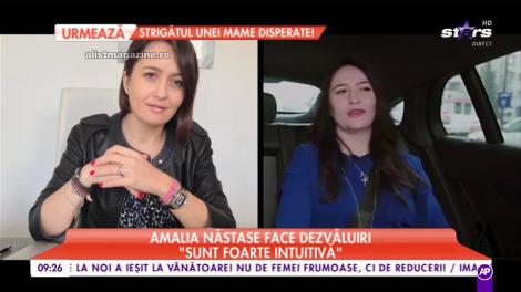 Amalia Năstase face dezvăluiri exclusive: "Sunt foarte intuitivă"