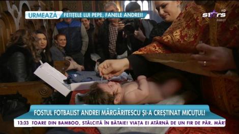 Fostul fotbalist Andrei Mărgăritescu și-a creștinat băiatul!