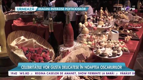 Actorii vor avea parte de cele mai fine bucate și băuturi exclusiviste in seara Premiilor Oscar