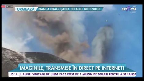 Erupție spectaculoasă a vulcanului Etna. Imaginile transmise în direct pe internet
