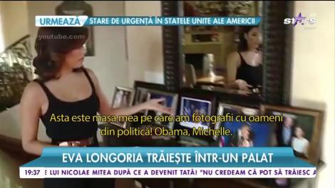 Eva Longoria trăieşte într-un palat