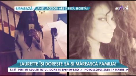 Laurette îşi doreşte să-şi mărească familia!