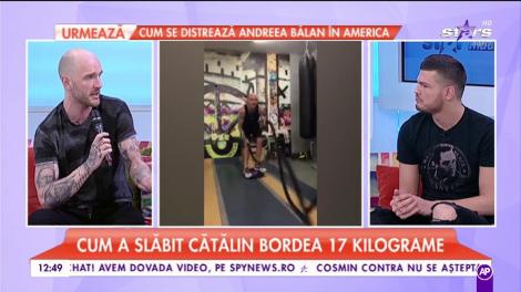 Cătălin Bordea: ”Cântăresc toată mâncarea. Am slăbit cel puțin 17 kilograme”