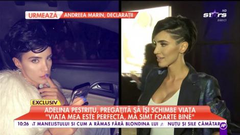 Adelina Pestriţu, pregătită să își schimbe viața