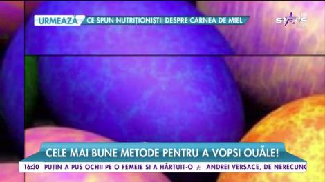 Cele mai bune metode pentru a vopsi ouăle de Paști. Cei mici, dar și cei mari, vor fi extrem de încântați. O explozie de culoare!