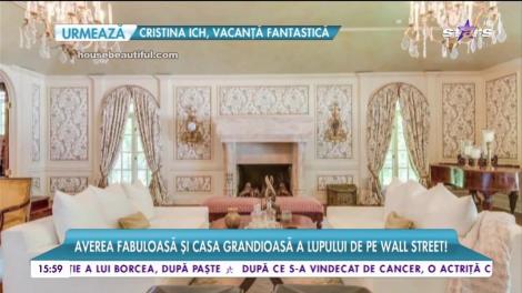 Averea fabuloasă şi casa grandioasă a lupului de pe Wall Street!