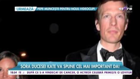 Pippa Middleton, sora Ducesei de Cambridge, se pregătește de nuntă