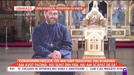 Părintele Constantin Necula a făcut o serie de dezvăluiri emoţionante despre patimile sale