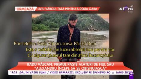 De când e tătic, fericirea se măsoară altfel! Radu Vâlcan a petrecut primul Paște alături de fiul său