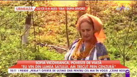 Povestea de viaţă a Sofiei Vicoveanca! Experienţele ei, scenariu de film: "Cât ar fi amarul de amar, prin rugăciune poți să atenuezi"