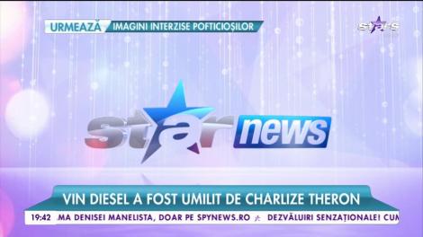 Vin Diesel, umilit de Charlize Theron!