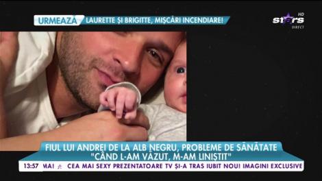 Fiul lui Andrei de la Alb Negru, probleme la naștere! "Eram pentru prima oară tată și nu stiam despre ce era vorba!"