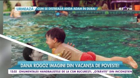 Dana Rogoz imagini din vacanţa de poveste!