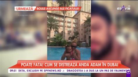 Cum se distrează Anda Adam în Dubai
