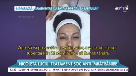 Nicoleta Luciu, tratament şoc anti-îmbătrânire!