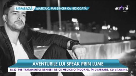 Aventurile lui Speak prin lume! Locuieşte în aceeaşi casă cu 10 femei