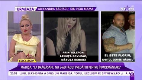Mătușa Denisei Manelista: ”Ea i-a dat bani iubitului ei pentru a face o afacere”