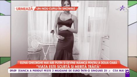 Elena Gheorghe mai are puțin și devine mămică pentru a doua oară: "Nu sunt pregătită deloc"