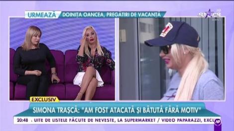 Simona Traşcă: ”Am fost atacată și bătută fără motiv”