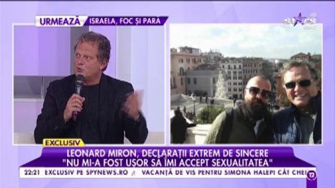 Leonard Miron, totul despre relația cu Miguel: ”Nu mi-a fost ușor să-mi accept sexualitatea”