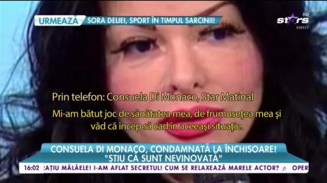 Consuela di Monaco, condamnată la &icirc;nchisoare! "El m-a &icirc;nșelat, eu am jignit-o public!"