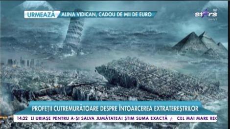 Profeţii cutremurătoare despre întoarcerea extratereştrilor