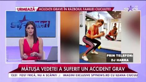 DJ Harra, clipe de panică! Mătușa vedetei a suferit un accident grav!
