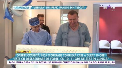 Gabriel Cotabiţă, încă o operaţie complexă care a durat 10 ore!