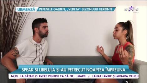 Speak şi Libelula şi-au petrecut noaptea împreună!