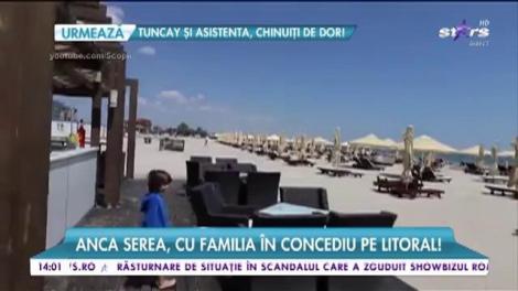 Anca Serea, cu familia în concediu pe litoral!