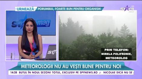 Meteorologii nu au veşti bune pentru noi