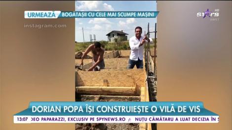 Dorian Popa îşi construieşte singur o vilă de peste 100.000 de euro