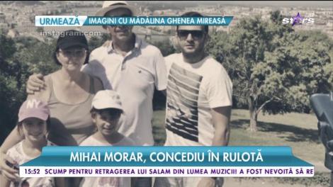 Mihai Morar a plecat în concediu cu rulota