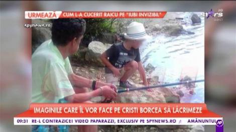 Imaginile care îl vor face pe Cristi Borcea să lăcrimeze