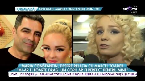 Ce s-a schimbat de atunci?! Ce declara Maria Constantin despre relația cu Marcel Toader în urmă cu câteva luni: "Ne dorim un copil"