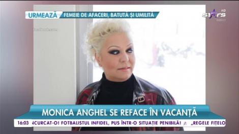 Monica Anghel se reface într-un mod special, în vacanţă