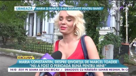 Maria Constantin, primele declarații, după divorţul de Marcel Toader: "Sunt foarte fericită, totul a decurs așa cum mi-am propus"